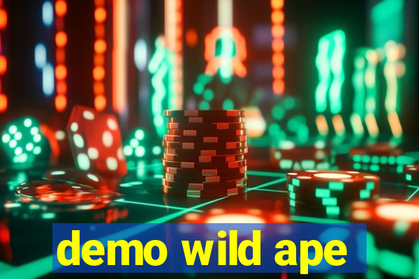 demo wild ape